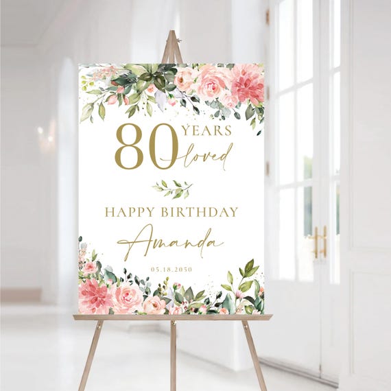 PRINTED OR DIGITAL Greenery Pink Floral Birthday Party Welcome Sign, Foam Board, Poster, Botanicals 80 Years Loved Sign, Faux Gold, GP4