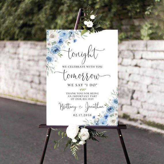 PRINTED OR DIGITAL Dusty Blue Ivory Rehearsal Welcome Sign, Foam Board, Poster, Tonight We Celebrate with You Tomorrow We say I do, DB1