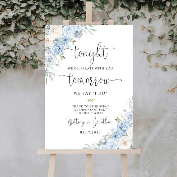Light blue flowers The night before Welcome Sign, Tonight We Celebrate with You Tomorrow We say I do Sign, Wedding Rehearsal Decoration, LB1