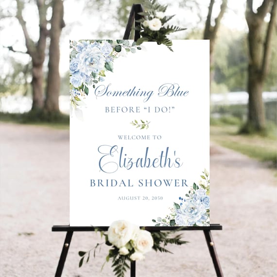 Blue Floral Bridal Shower Welcome Sign, Greenery, Something Blue Before I Do (Digital Printable)