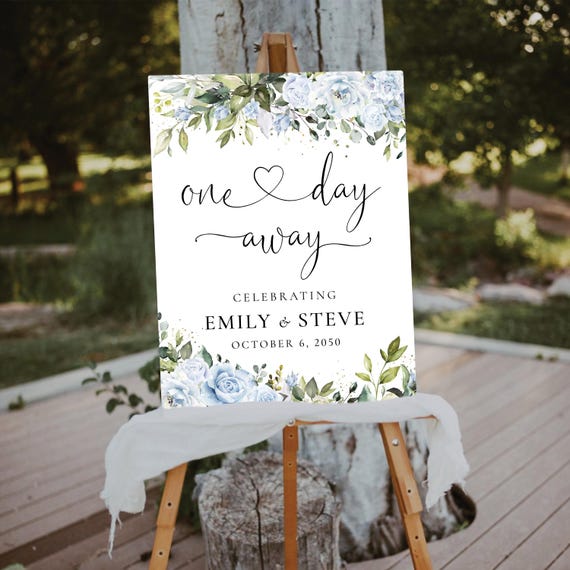 PRINTED OR DIGITAL Dusty blue florals One Day Away Welcome Sign, Greenery Wedding Rehearsal Dinner Sign, Foam Board, Poster, Eucalyptus, LB1