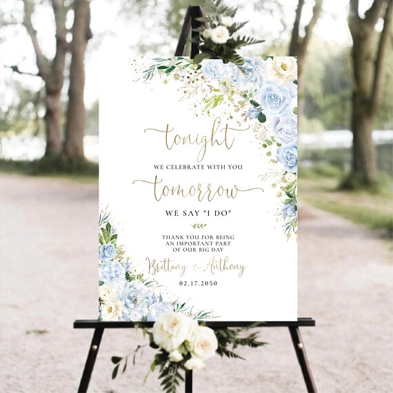 Light blue flowers The night before Welcome Sign, Tonight We Celebrate with You Tomorrow We say I do Sign, Wedding Rehearsal Decoration, LB2