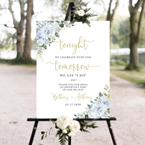 Dusty blue flowers The night before Welcome Sign, Tonight We Celebrate with You Tomorrow We say I do Sign, Wedding Rehearsal Decoration, LB5
