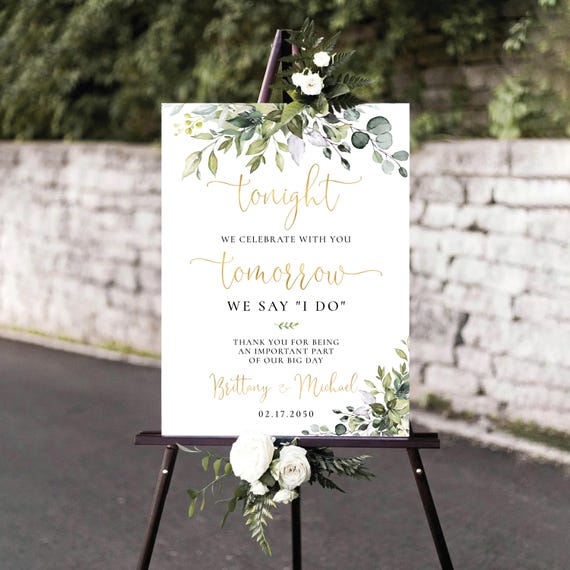 PRINTED OR DIGITAL Greenery Rehearsal Welcome Sign, Foam Board, Poster, Tonight We Celebrate with You Tomorrow We say I do, Eucalyptus, HB2