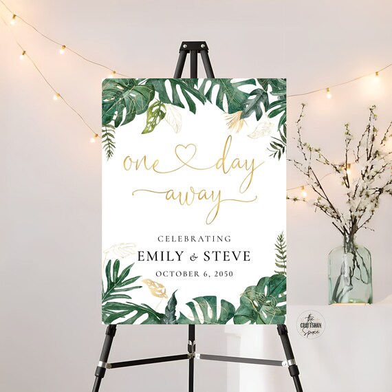 Tropical Rehearsal Dinner Welcome Sign, Leaves, Safari, Wedding Ceremony Decorations, One Day Away Sign, Botanical, Poster, Bohemian, TP3
