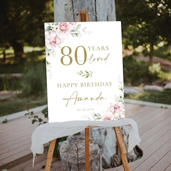 PRINTED OR DIGITAL Blush Pink Roses Birthday Party Welcome Sign, Foam Board, Poster, Botanicals 80 Years Loved Sign, Faux Gold, Bohemian, A2