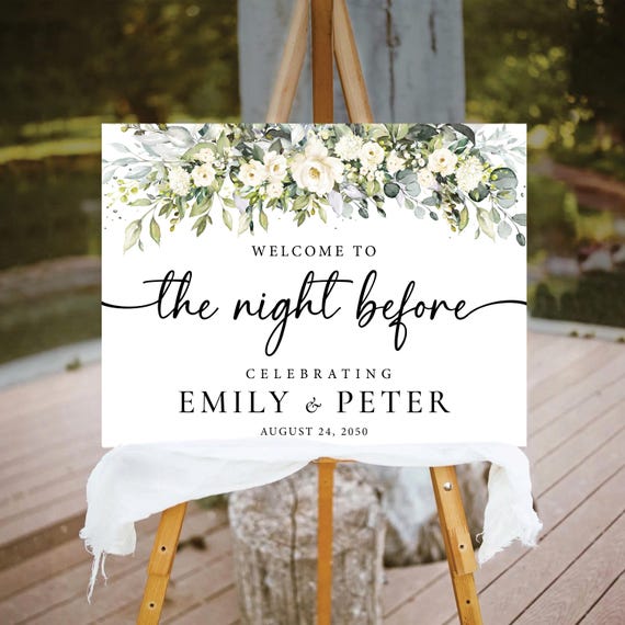 PRINTED OR DIGITAL White roses Greenery The Night Before Welcome Sign, Botanicals Rehearsal Dinner Foam Board, Poster, Wedding Decor, HB6