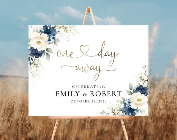 Navy Blue and White Floral One Day Away Welcome Sign,  Rehearsal Dinner Sign, The night before Sign, Decorations, Eucalyptus, Printable, NW1
