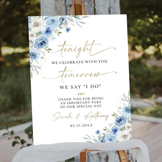 PRINTED OR DIGITAL Dusty Blue Ivory Rehearsal Welcome Sign, Foam Board, Poster, Tonight We Celebrate with You Tomorrow We say I do, DB1