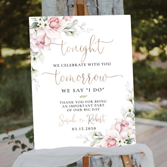 PRINTED OR DIGITAL Blush Rehearsal Welcome Sign, Faux Rose Gold, Foam Board, Poster, Tonight We Celebrate with You Tomorrow We say I do, A2