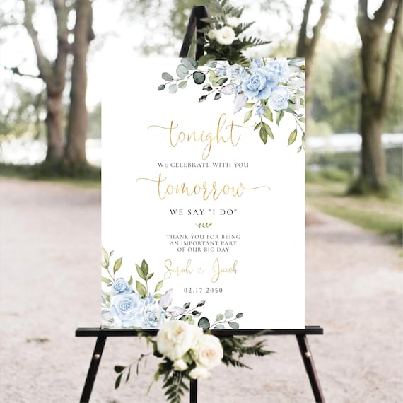 Light blue flowers The night before Welcome Sign, Tonight We Celebrate with You Tomorrow We say I do Sign, Wedding Rehearsal Decoration, LB3
