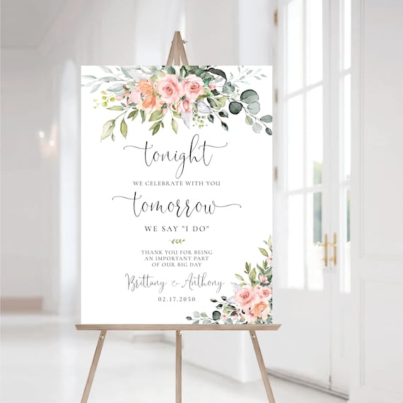Blush The night before Welcome Sign, Tonight We Celebrate with You Tomorrow We say I do Sign, Greenery Wedding Rehearsal Decorations, BG4