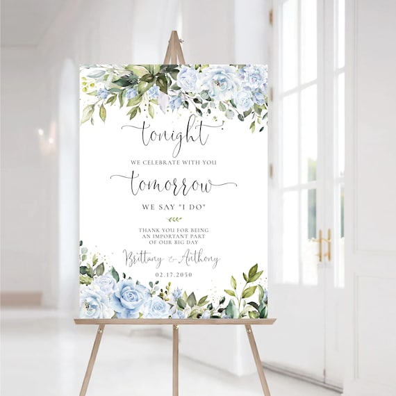 Light blue flowers The night before Welcome Sign, Tonight We Celebrate with You Tomorrow We say I do Sign, Wedding Rehearsal Decoration, LB1
