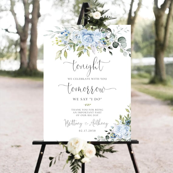 Light blue flowers The night before Welcome Sign, Tonight We Celebrate with You Tomorrow We say I do Sign, Wedding Rehearsal Decoration, LB4