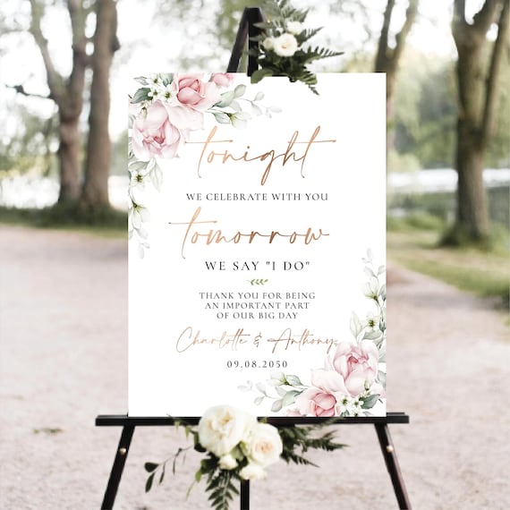 Blush Rehearsal Dinner Sign, Tonight We Celebrate with You Tomorrow We say I do Sign, The night before Sign, Wedding Decor, Eucalyptus, A2