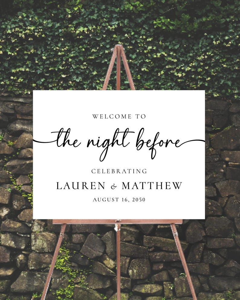 May include: White sign with black text on an easel. The sign says "Welcome to the night before celebrating Lauren & Matthew August 16, 2050".