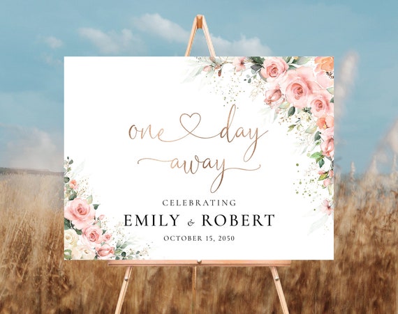 Blush pink roses One Day Away Welcome Sign, The Night Before Sign, Wedding Rehearsal Sign, Wedding Decorations, Sunny Roses, EB2