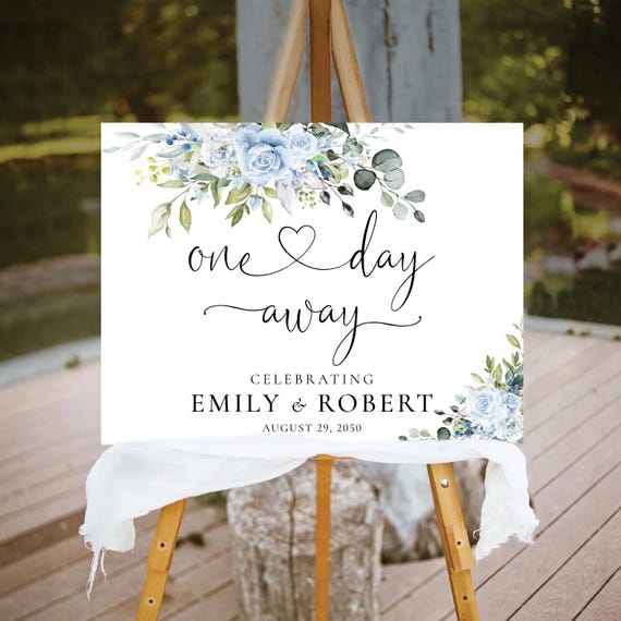 Light blue flowers One day Away Welcome Sign, Tonight We Celebrate with You Tomorrow We say I do Sign, Wedding Rehearsal Decoration, LB4