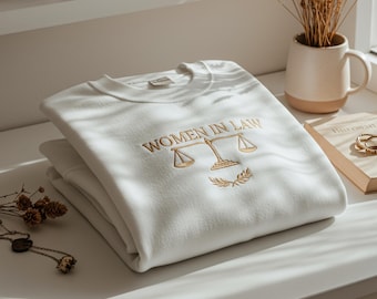Women in Law Embroidered Sweatshirt Lawyer Gift Graduation Sweater Attorney Shirt Legal Career Top Feminist Empowerment Law Student Graduate