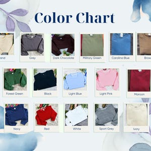 May include: A color chart displays various sweatshirt colors, including sand, grey, dark chocolate, military green, Carolina blue, brown, forest green, black, light blue, light pink, maroon, navy, red, white, sport grey, and ivory. The text "Color Chart" is at the top.
