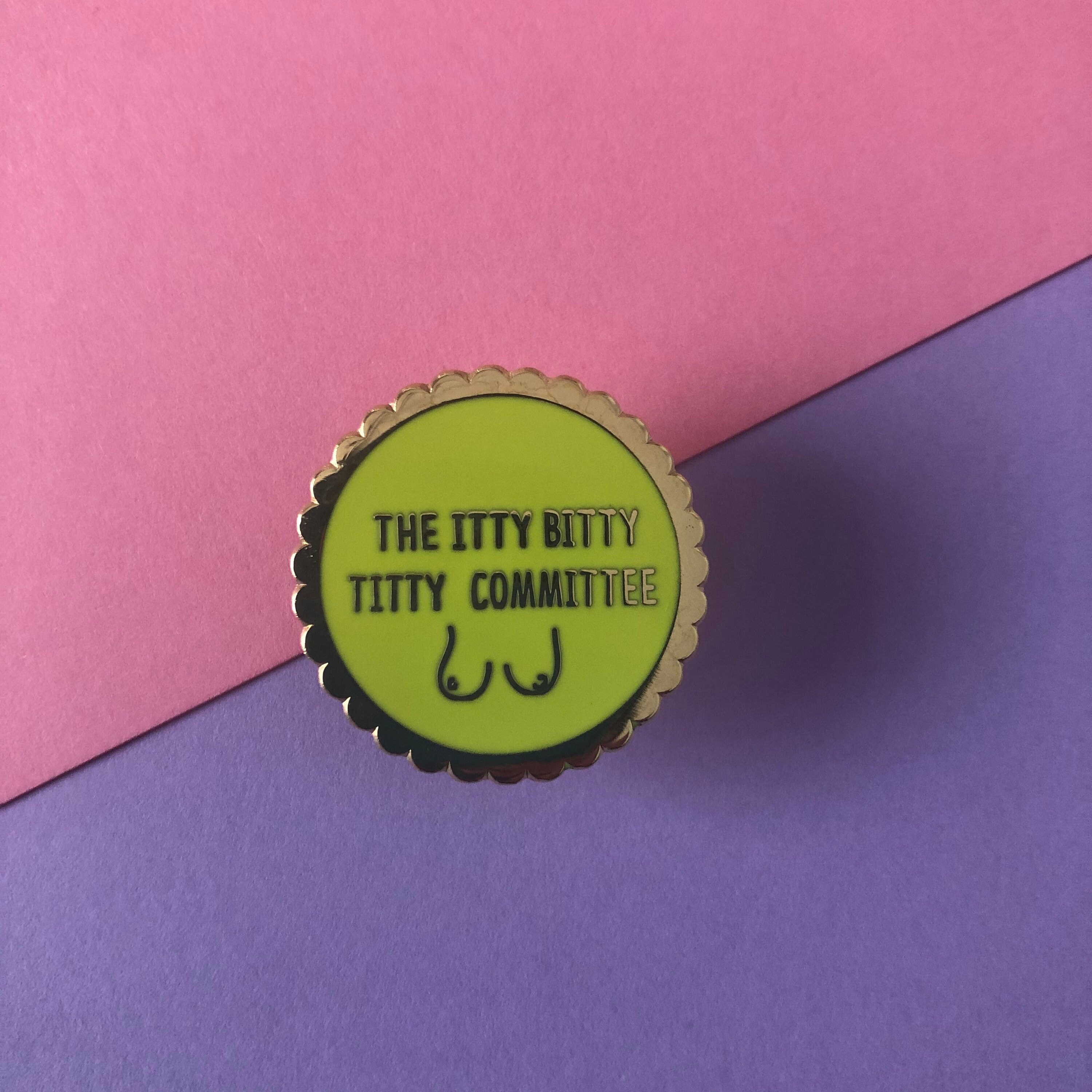 The Itty Bitty Titty Committee Enamel Pin Tits Pin Badge Boobs Etsy 