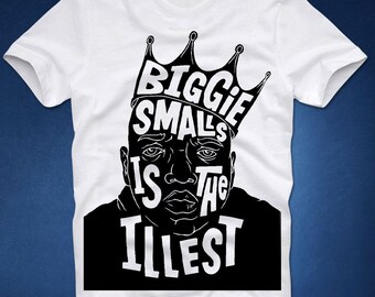 biggie smalls is the illest t shirt
