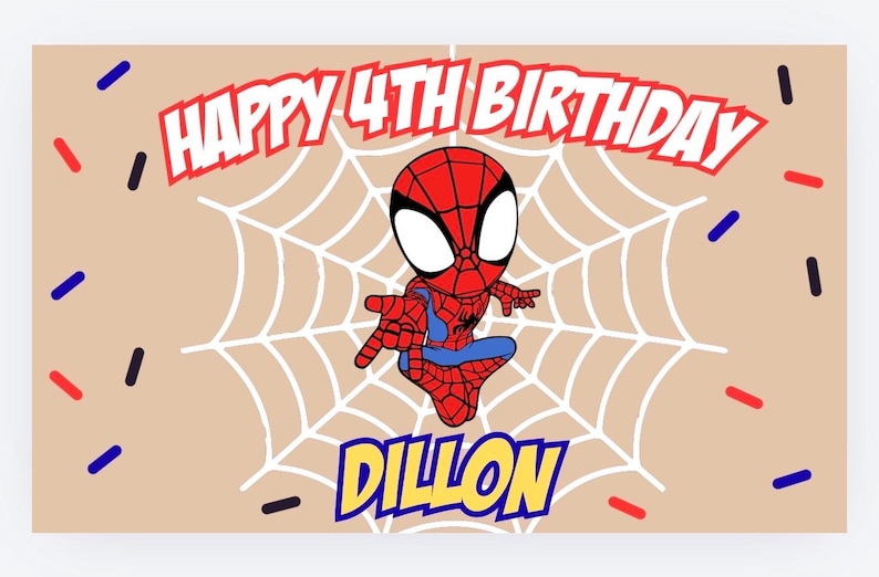 May include: A birthday banner featuring a cartoon Spider-Man character in a web design. The banner reads "HAPPY 4TH BIRTHDAY" in red, with the name "DILLON" in blue. Decorative sprinkles in red, blue, and black complete the design.