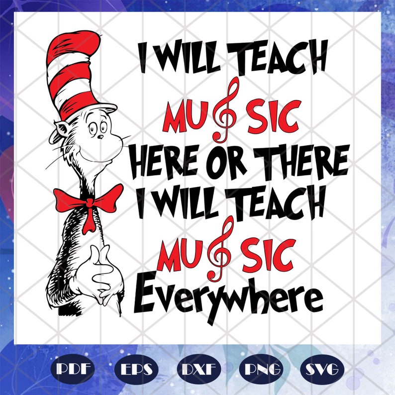 Download One Fish Two Fish Red Fish Blue Fish I Will Teach Music Here Or There I Will Teach Music Everywhere Svg Dr Seuss S Dr Seuss Dr Seuss Svg Prints Art