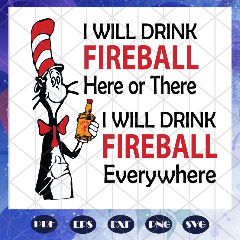 Download Dr Seuss Svg Dr Seuss I Will Drink Fireball Here Or There I Will Drink Fireball Everywhere Svg One Fish Two Fish Svg Red Fish Blue Fish Prints Art Collectibles Vadel Com