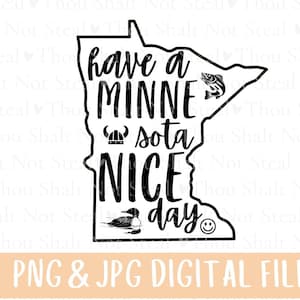Have a Minnesota Nice Day PNG & JPG  ***Instant Download***