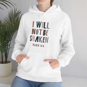I Will Not Be Shaken Unisex Hooded Sweatshirt *FREE SHIPPING*