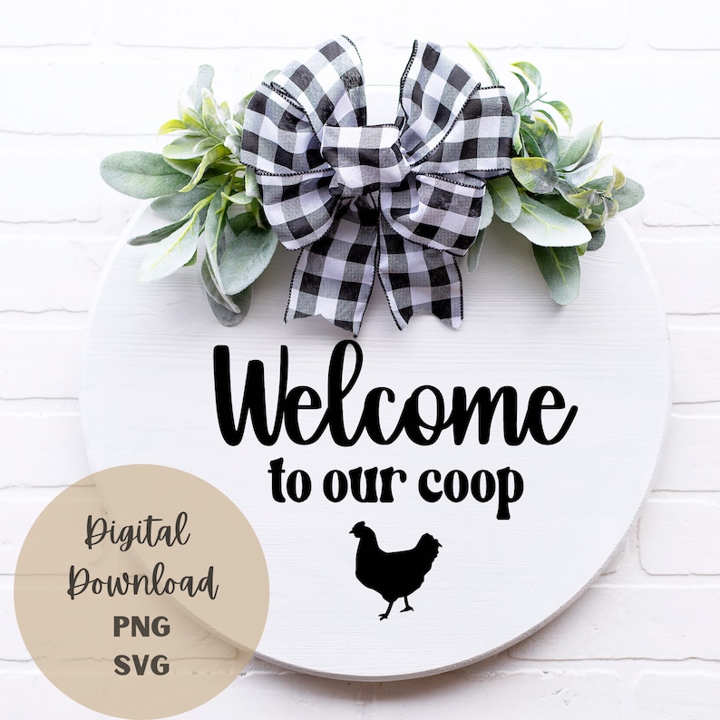 to Our Coop SVG PNG, Chicken Sign Svg, Chicken Coop Door Hanger