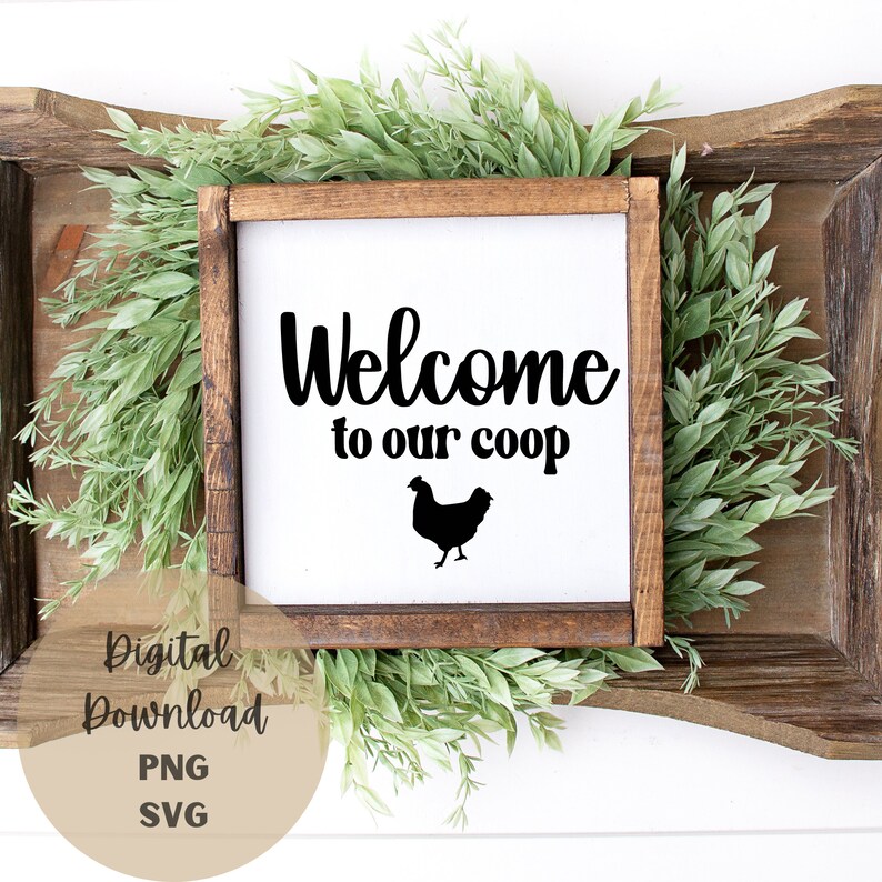 to Our Coop SVG PNG, Chicken Sign Svg, Chicken Coop Door Hanger