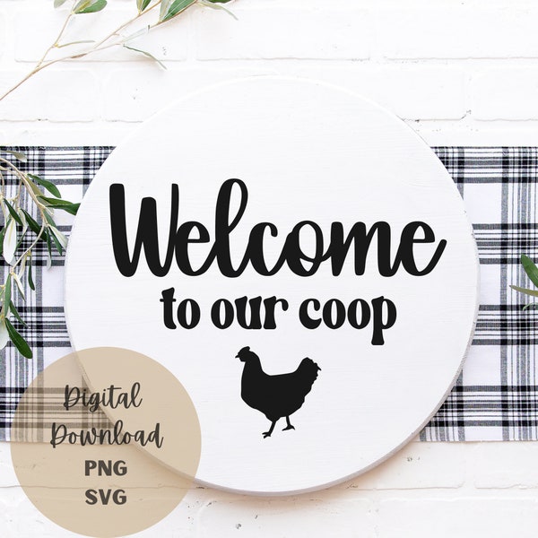Bienvenido a nuestro Coop SVG PNG, Chicken sign svg, archivo de colgador de puerta de gallinero, uso comercial, signo de granja svg, signo de granja de pollo
