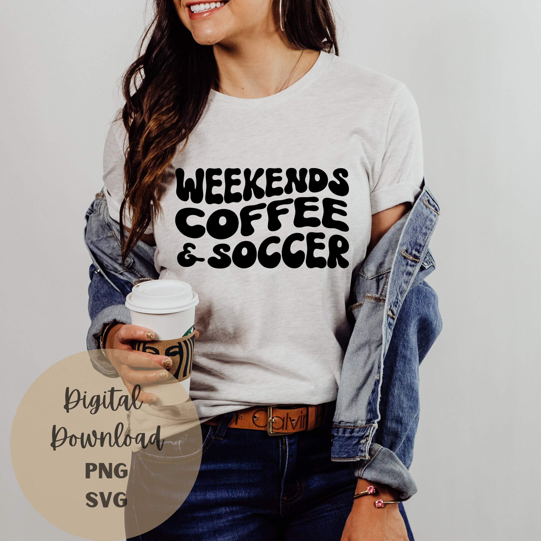 Weekends Coffee and Soccer SVG Png Soccer Mom Shirt File - Etsy