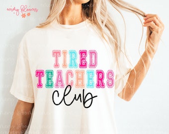 Tired Teachers Club PNG, Retro Png, Funny Png, Sarcastic Png, Teacher Png, First Day of School Png, Neon Png, Colorful Png, Education Png