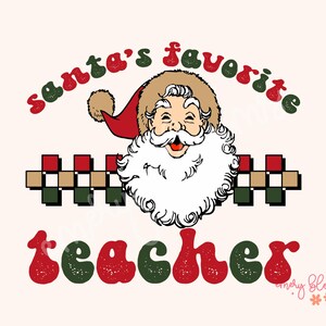 Santas Favorite Teacher PNG Digital Design Santa Baby Png Groovy Christmas Png Vintage Cute Merry Christmas Sublimation Christmas vibes