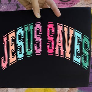 Jesus Saves Png, Colorful, Sublimation Download, Preppy png, Biblical png, Faith-Based, Religious Png, Trendy Shirt png, Varsity, College