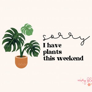 Sorry I Have Plants PNG Plant Lovers Png, Digital Design Sublimation, Retro Plant Mom Png, One More Plant, Png Digital Design Download