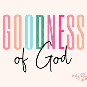 Christian PNG SVG Digital Sublimation Cricut Cut File Jesus Quote Goodness of God Aesthetic Biblical Religious Shirt Design Trendy Download