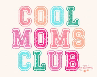 May include: A colorful graphic design with the text "COOL MOMS CLUB" in a varsity style font. The letters are in different colors, including pink, blue, green, and orange.