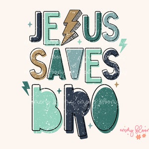 90s Retro Jesus Saves Bro PNG, Christian Png For Boys, Smiley Grunge, Biblical Toddler Tee Png, Kids Jesus Sublimation, Digital Bible Verse