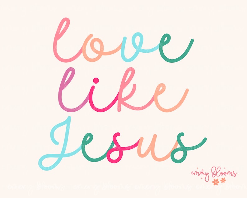 May include: A colorful handwritten quote that reads "Love like Jesus" with a pink, blue, and green color scheme. The quote is on a light pink background with a small floral design at the bottom.