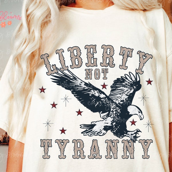Liberty not Tyranny Political PNG File Sublimation Conservative Pretty Girls Vote Republican Anti Government DTG Printing Trendy