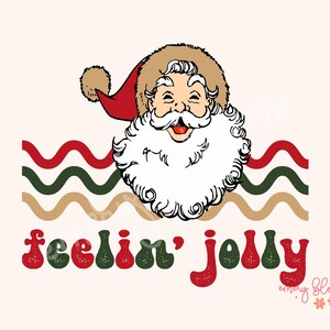 Feelin&#39; Jolly PNG Smiley Retro Christmas Png Santa Baby Png Groovy Christmas Png Vintage Cute Merry Christmas Sublimation Christmas vibes