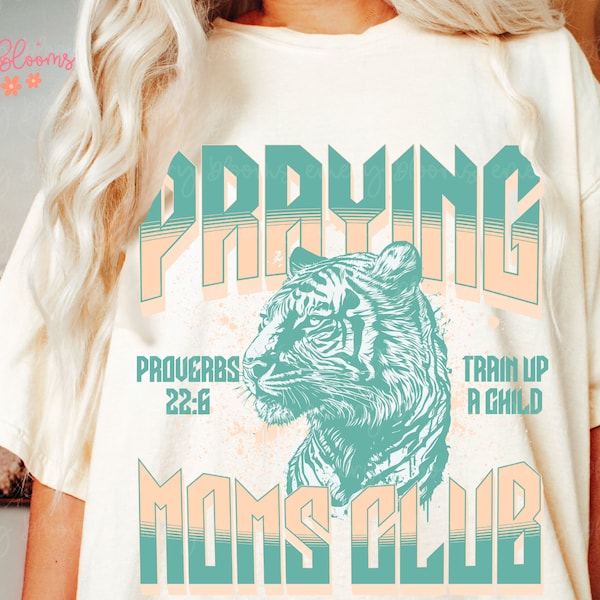 Praying Moms Club PNG Vintage Christian Sublimation Designs Downloads, Faith PNG for Shirt Design Tiger PNG Clipart Jesus Tee Distressed