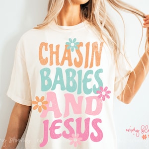 Chasin Babies & Jesus Retro Colorful Trendy Christian PNG Aesthetic |DTF Printing Sublimation Digital Design Download Shirt Graphic