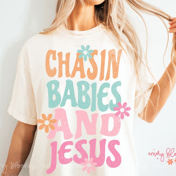 Chasin Babies & Jesus Retro Colorful Trendy Christian PNG Aesthetic |DTF Printing Sublimation Digital Design Download Shirt Graphic