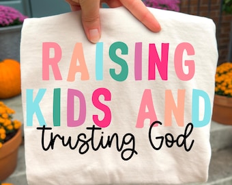 Raising Kids & Trusting God PNG, Faith PNG, Religious Png, Christian Png, Quotes Sayings, Trendy Png, Preppy Png, Millennial Png, Biblical
