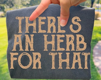 There's An Herb for That PNG, Vintage Png, Herb Png, Crunchy Png, Homestead Png, Sourdough Png, Tradwife Png, Slogan Png, Craft